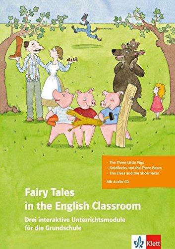 Fairy Tales in the English Classroom: Drei interaktive Unterrichtsmodule für die Grundschule . Buch + Audio-CD