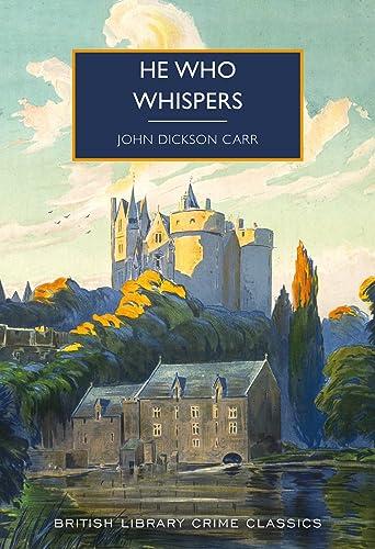 He Who Whispers (British Library Crime Classics, Band 116)