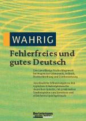 Wahrig 5. Fehlerfreies und gutes Deutsch.