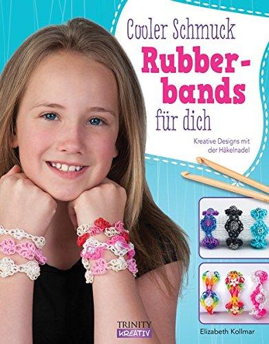 Rubberbands: Cooler Schmuck für dich: Kreative Designs mit der Häkelnadel