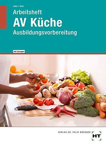 Arbeitsheft mit eingetragenen Lösungen AV Küche: Ausbildungsvorbereitung