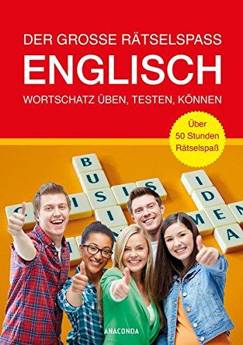 Der große Rätselspaß Englisch: Wortschatz üben, testen, können. Über 50 Stunden Rätselspaß