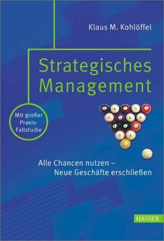 Strategisches Management: Alle Chancen nutzen - Neue Geschäfte erschließen