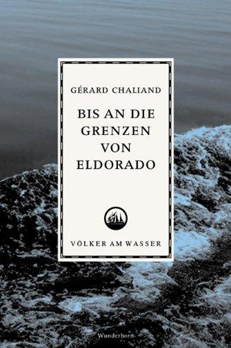 Bis an die Grenzen von Eldorado