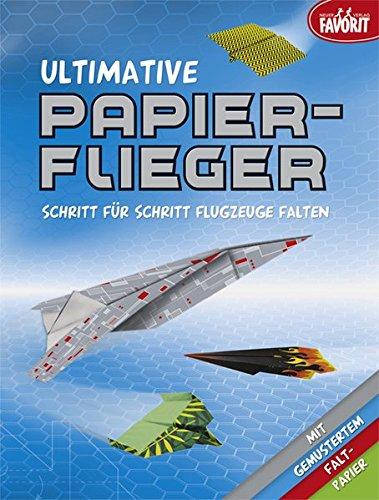 Ultimative Papierflieger: Schritt für Schritt Flugzeuge falten