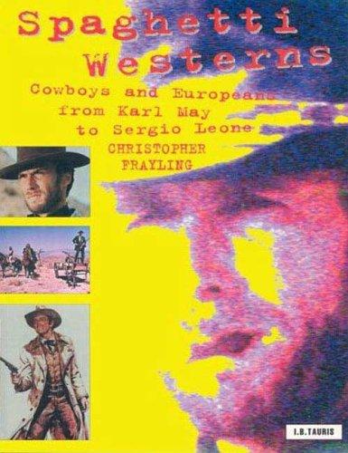 Spaghetti Westerns,cowboys and europeans: Cowboys and Europeans from Karl May to Sergio Leone (Cinema And Society)