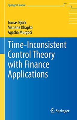 Time-Inconsistent Control Theory with Finance Applications (Springer Finance)