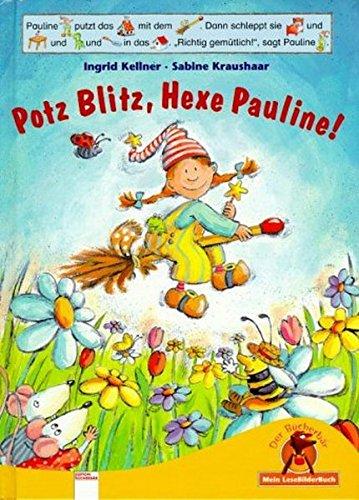 Potz Blitz, Hexe Pauline! (Edition Bücherbär)