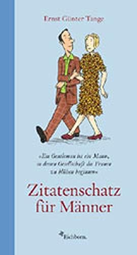 Zitatenschatz für Männer: Ein Gentleman ist ein Mann, in dessen Gesellschaft die Frauen zu blühen beginnen