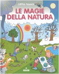 Le magie della natura (Come nasce)