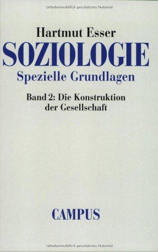 Soziologie. Spezielle Grundlagen. Band 2: Die Konstruktion der Gesellschaft