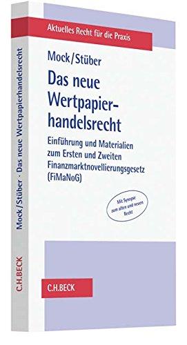 Das neue Wertpapierhandelsrecht: Einführung und Materialien zum Ersten und Zweiten Finanzmarktnovellierungsgesetz (FiMaNoG)