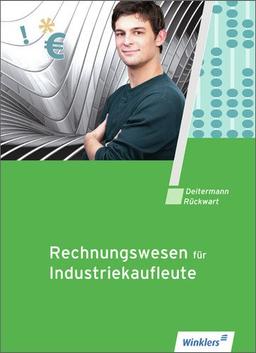 Rechnungswesen für Industriekaufleute: Schülerbuch, 9., aktualisierte Auflage, 2013