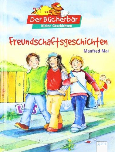 Freundschaftsgeschichten. Der Bücherbär: Kleine Geschichten