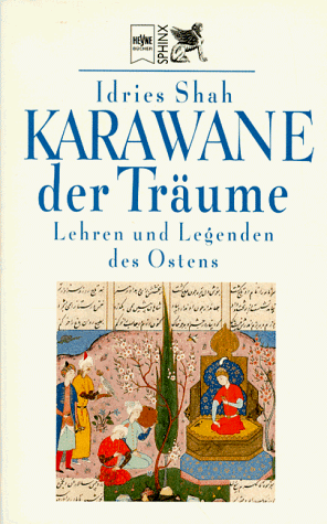 Karawane der Träume. Lehren und Legenden des Ostens.