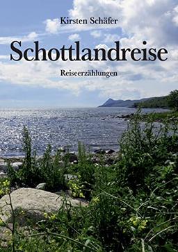 Schottlandreise: Reiseerzählungen