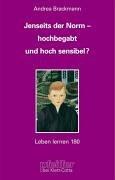 Jenseits der Norm - Hochbegabt und hoch sensibel?