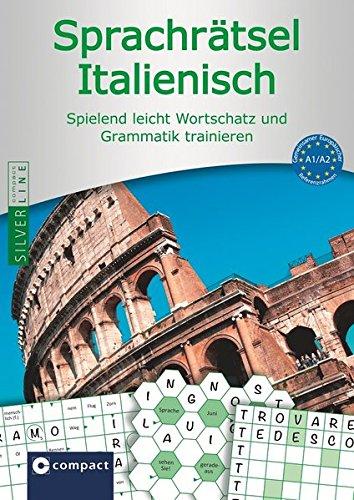 Compact Sprachrätsel Italienisch - Niveau A1 & A2: Italienisch-Rätsel zu Wortschatz und Grammatik