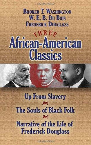 Three African-American Classics: Up from Slavery/The Souls of Black Folk/Narrative of the Life of Frederick Douglass