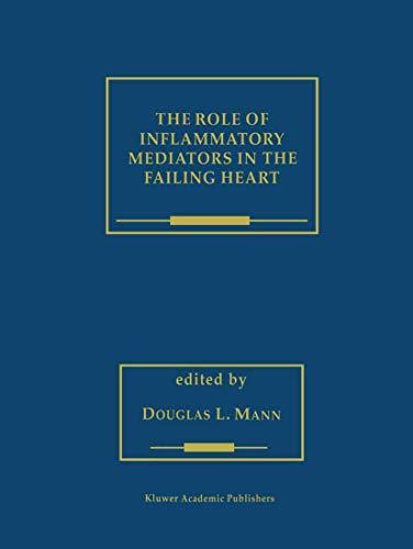 The Role of Inflammatory Mediators in the Failing Heart (Developments in Cardiovascular Medicine, 236, Band 236)