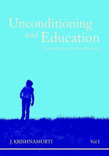 Unconditioning and Education: The need for a radical approach