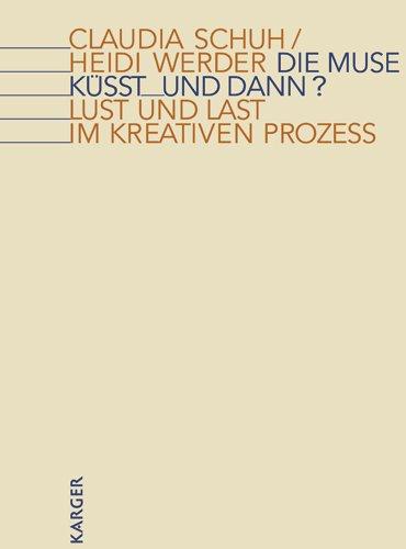 Die Muse küsst - und dann? Lust und Last im kreativen Prozess