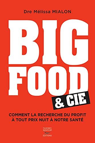 Big food & Cie : comment la recherche du profit à tout prix nuit à notre santé