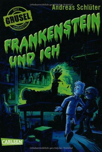 Grusel garantiert, Band 4: Frankenstein und ich