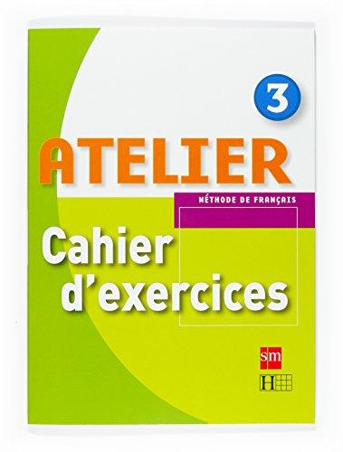 Méthode de français 3. Atelier. Cahier d'exercices