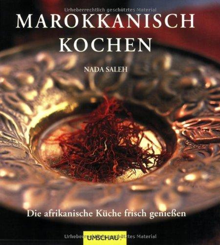 Marokkanisch kochen: Die afrikanische Küche frisch genießen