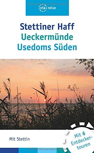 Stettiner Haff, Ueckermünde, Usedoms Süden: Mit Stettin