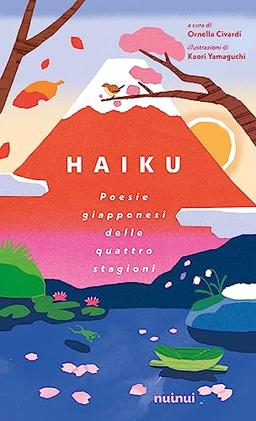 Haiku. Poesie giapponesi delle quattro stagioni