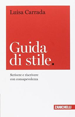 Guida di stile. Scrivere e riscrivere con consapevolezza