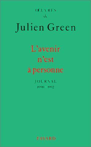 Oeuvres de Julien Green. Journal. Vol. 15. L'avenir n'est à personne : 1990-1992