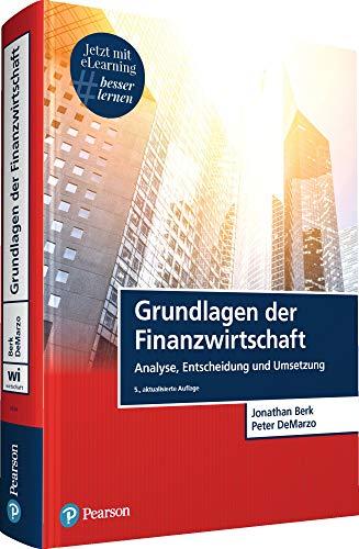 Grundlagen der Finanzwirtschaft: Analyse, Entscheidung und Umsetzung (Pearson Studium - Economic BWL)