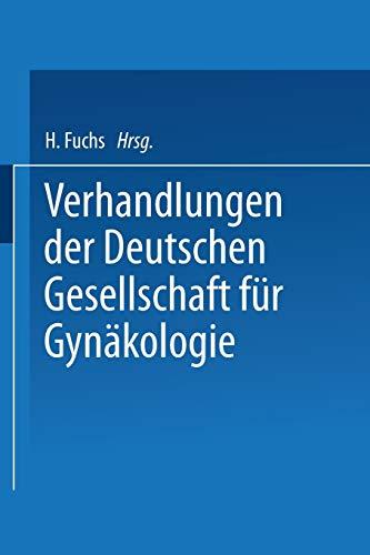 Verhandlungen der Deutschen Gesellschaft für Gynäkologie: Sechsundzwanzigste Versammlung Abgehalten zu Wien vom 27. bis 30. Oktober 1941 (Archives of Gynecology and Obstetrics)