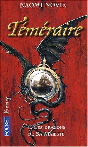 Téméraire. Vol. 1. Les dragons de Sa Majesté