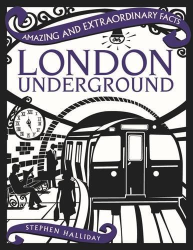 London Underground (Amazing and Extraordinary Facts)