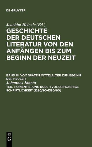 Heinzle, Joachim: Geschichte der deutschen Literatur von den Anfängen bis zum Beginn der Neuzeit. Vom späten Mittelalter zum Beginn der Neuzeit: ... Schriftlichkeit (1280/90-1380/90): Bd. 3/1.