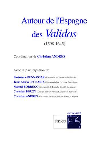 Autour de l'Espagne des validos (1598-1645)