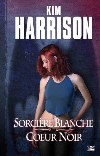 Les aventures de Rachel Morgan. Vol. 3. Sorcière blanche, coeur noir