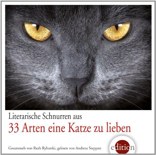 33 Arten eine Katze zu lieben: Literarische Schnurren aus