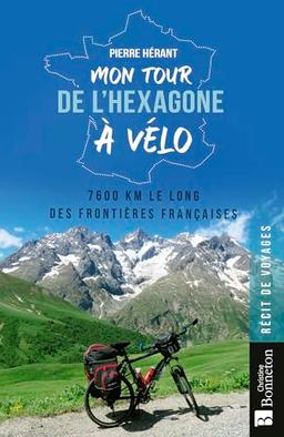 Mon tour de l'Hexagone à vélo : 7.600 km le long des frontières françaises