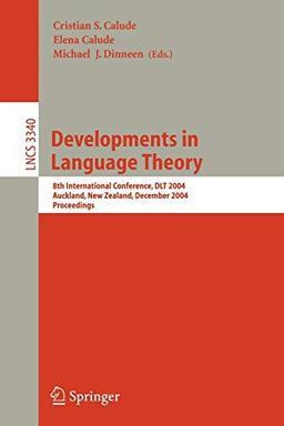 Developments in Language Theory: 8th International Conference, DLT 2004, Auckland, New Zealand, December 13-17, Proceedings (Lecture Notes in Computer Science, 3340, Band 3340)