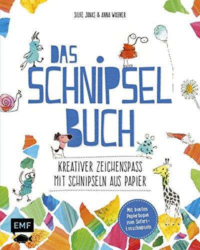 Das Schnipsel-Buch: Kreativer Zeichenspaß mit Schnipseln aus Papier - Mit Papier zum Sofort-Losschnipseln