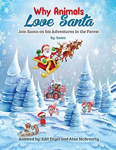 WHY ANIMALS LOVE SANTA: Join Santa on his Adventures in the Forest