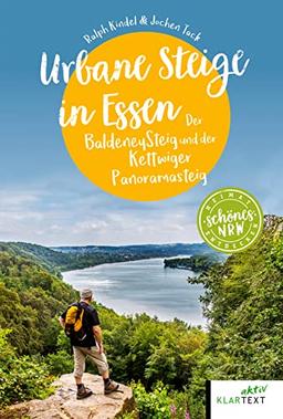 Urbane Steige in Essen: Der BaldeneySteig und der Kettwiger Panoramasteig (Schönes NRW)