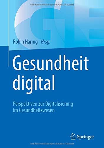 Gesundheit digital: Perspektiven zur Digitalisierung im Gesundheitswesen