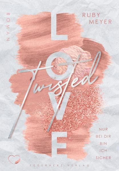 Twisted Love: Nur bei dir bin ich sicher