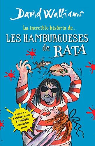 La increïble història de-- Les hamburgueses de rata (Col·lecció David Walliams)